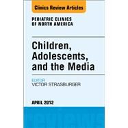 Children, Adolescents, and the Media by Strasburger, Victor C., M.d., 9781455746811
