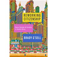 Reworking Citizenship by Brady G'sell, 9781503636811