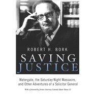 Saving Justice by Bork, Robert H., 9781594036811