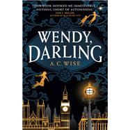 Wendy, Darling by Wise, A.C., 9781789096811