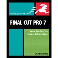 Final Cut Pro 7 Visual QuickPro Guide by Brenneis, Lisa, 9780321636812