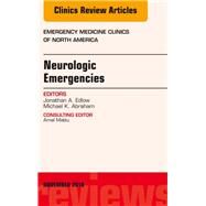 Neurologic Emergencies by Edlow, Jonathan A.; Abraham, Michael K., 9780323476812