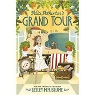 Alice Atherton's Grand Tour by Blume, Lesley M. M., 9780553536812