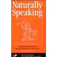 Naturally Speaking: A Dictionary of Quotations on Biology, Botany, Nature and Zoology, Second Edition by Gaither; C.C., 9780750306812