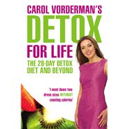 Carol Vorderman's Detox for Life: The 28 Day Detox Diet and Beyond by Vorderman, Carol, 9780753516812