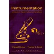 Instrumentation: An Introduction for Students in the Speech and Hearing Sciences by Decker; T. Newell, 9780805846812