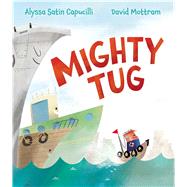 Mighty Tug by Capucilli, Alyssa Satin; Mottram, David, 9781481476812