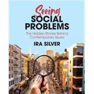 Seeing Social Problems by Silver, Ira, 9781506386812