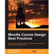 Moodle Course Design Best Practices by Nash, Susan; Moore, Michelle, 9781783286812