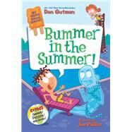 Bummer in the Summer! by Gutman, Dan; Paillot, Jim, 9780062796813