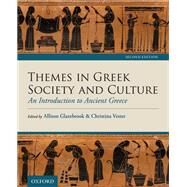 Themes in Greek Society and Culture An Introduction to Ancient Greece by Glazebrook, Allison; Vester, Christina, 9780199036813