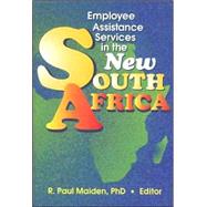 Employee Assistance Services in the New South Africa by Maiden; R Paul, 9780789006813
