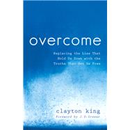 Overcome by King, Clayton; Greear, J. D., 9780801016813