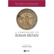 A Companion to Roman Britain by Todd, Malcolm, 9781405156813