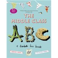 The Middle Class ABC by Helm, Zebedee; Craig, Fi Cotter, 9781848546813