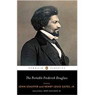 The Portable Frederick Douglass by Douglass, Frederick; Gates, Henry Louis; Stauffer, John, 9780143106814
