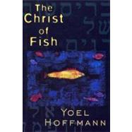 Christ Of Fish Pa by Hoffmann,Yoel, 9780811216814