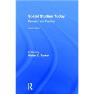 Social Studies Today: Research and Practice by Parker; Walter C., 9781138846814