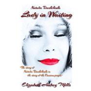 Natalie Tereshchenko - Lady in Waiting by Mills, Elizabeth Audrey, 9781482516814