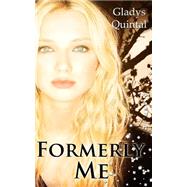 Formerly Me by Quintal, Gladys; Designs, Paragraphic; Gifford, Pamela, 9781508656814