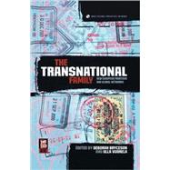 The Transnational Family New European Frontiers and Global Networks by Bryceson, Deborah Fahy; Vuorela, Ulla, 9781859736814