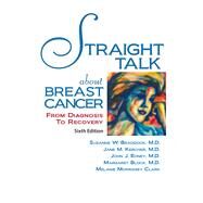 Straight Talk About Breast Cancer From Diagnosis to Recovery by Block, Margaret; Braddock, Suzanne W.; Edney, John J.; Kercher, Jane M.; Morrissey Clark, Melanie, 9781943886814