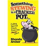 Something Stewing in a Cracked Pot by Archer, Rhonda, 9781973656814