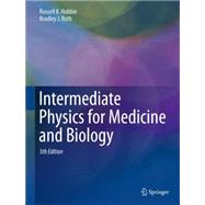 Intermediate Physics for Medicine and Biology by Hobbie, Russell K.; Roth, Bradley J., 9783319126814