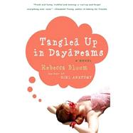Tangled Up in Daydreams by Bloom, Rebecca, 9780060936815