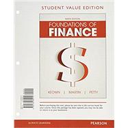 Foundations of Finance, Student Value Edition Plus MyLab Finance with Pearson eText - Access Card Package by Keown, Arthur J.; Martin, John D; Petty, J. William, 9780134426815