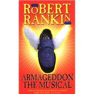 Armageddon: The Musical by Rankin, Robert, 9780552136815