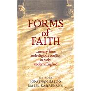 Forms of Faith Literary form and religious conflict in Early Modern England by Baldo, Jonathan; Karremann, Isabel, 9780719096815