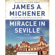 Miracle in Seville A Novel by Michener, James A.; Berry, Steve; Fulton, John, 9780812986815
