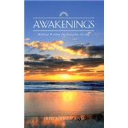 Awakenings Biblical Wisdom for Everyday Living by Kampmann, Eric, 9780825306815