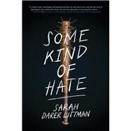 Some Kind of Hate by Littman, Sarah Darer, 9781338746815