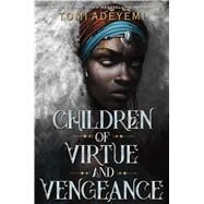 Children of Virtue and Vengeance by Adeyemi, Tomi, 9781432866815