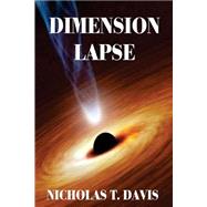 Dimension Lapse by Davis, Nicholas T., 9781499366815
