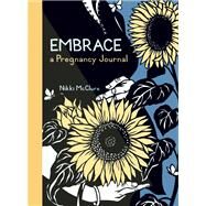 Embrace: A Pregnancy Journal by McClure, Nikki, 9781570616815