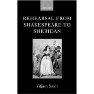 Rehearsal from Shakespeare to Sheridan by Stern, Tiffany, 9780198186816