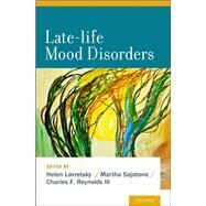 Late-Life Mood Disorders by Lavretsky, Helen; Sajatovic, Martha; Reynolds III, Charles F., 9780199796816