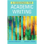 A Sequence for Academic Writing by Behrens, Laurence; Rosen, Leonard J., 9780321906816