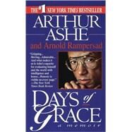 Days of Grace A Memoir by Ashe, Arthur; Rampersad, Arnold, 9780345386816