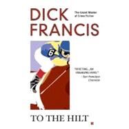 To the Hilt by Francis, Dick, 9780425196816