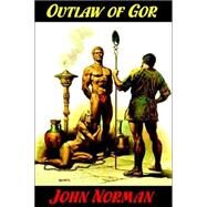 Outlaw of Gor by Norman, John, 9780809556816