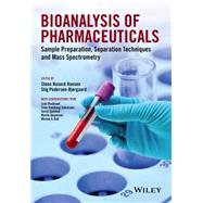 Bioanalysis of Pharmaceuticals Sample Preparation, Separation Techniques and Mass Spectrometry by Hansen, Steen Honor�; Pedersen-Bjergaard, Stig, 9781118716816