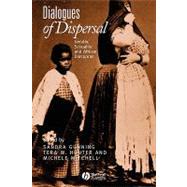 Dialogues of Dispersal Gender, Sexuality and African Diasporas by Gunning, Sandra; Hunter, Tera; Mitchell, Michele, 9781405126816