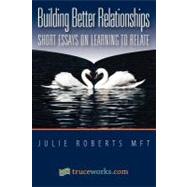 Building Better Relationships by Roberts, Julie, 9781466376816