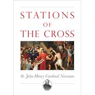 Stations of the Cross by Newman, John Henry Cardinal, 9781505116816