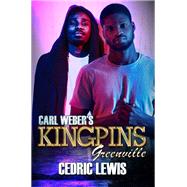 Carl Weber's Kingpins: Greenville by Lewis, Cedric, 9781645566816