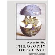 Philosophy Of Science by Bird,Alexander, 9781857286816